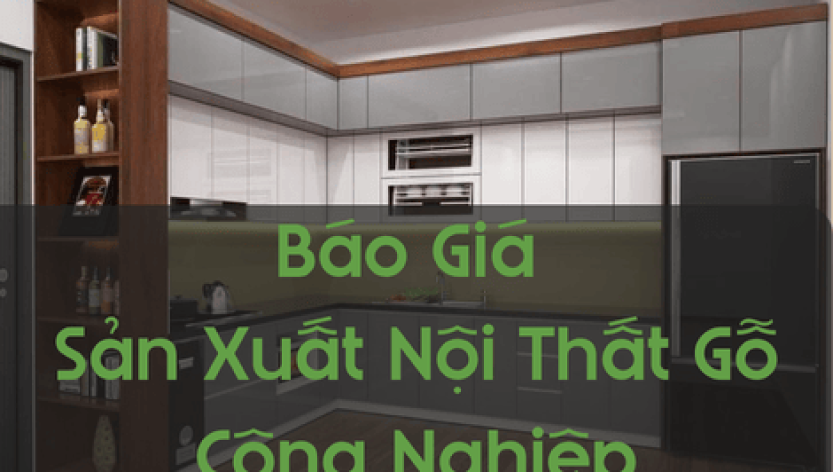 Báo Giá Sản Xuất Nội Thất Gỗ Công Nghiệp Tại TP.HCM – Cập Nhật Mới Nhất 2025