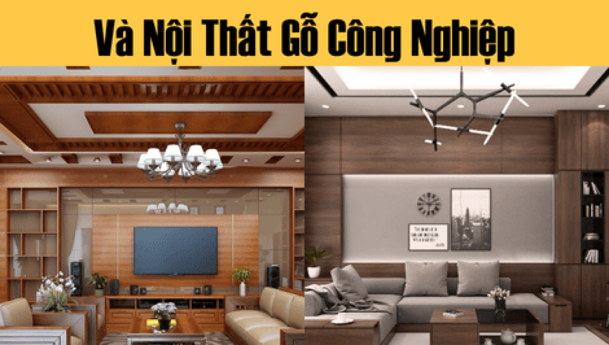 So Sánh Nội Thất Gỗ Tự Nhiên Và Nội Thất Gỗ Công Nghiệp Trong Thi Công Nội Thất Tp.hcm