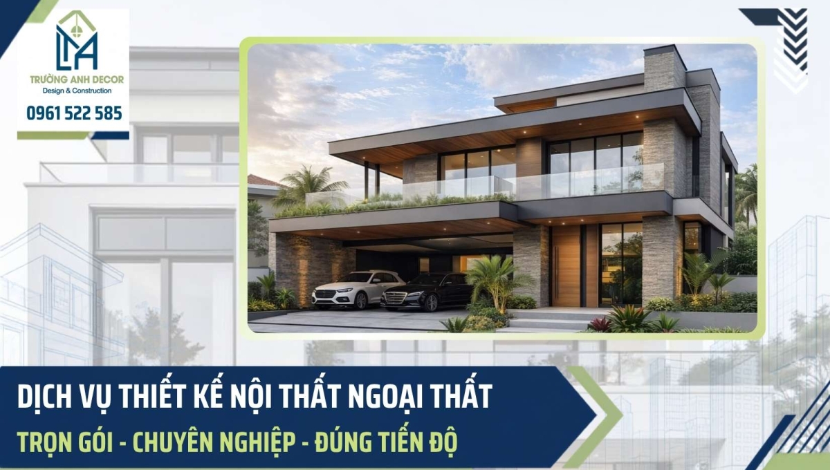 Thiết kế nội thất, ngoại thất trọn gói| Trường Anh