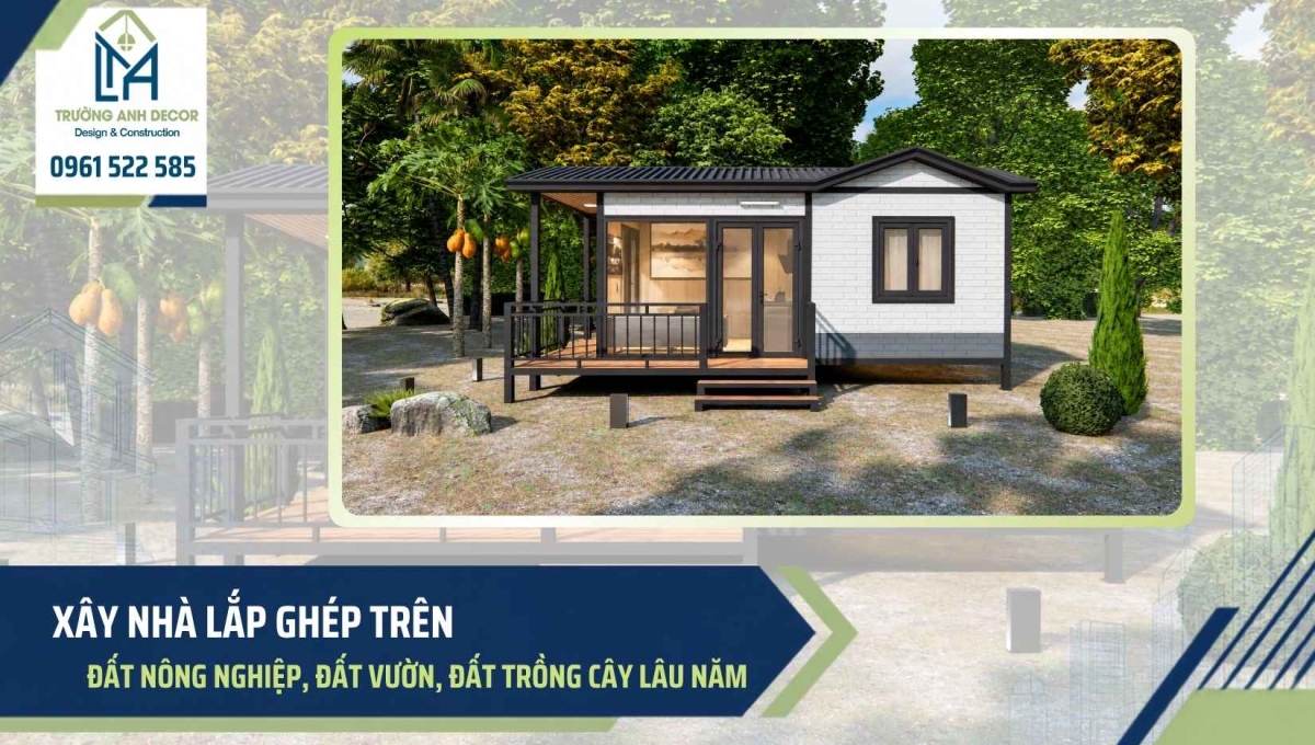 Xây nhà lắp ghép trên đất nông nghiệp, đất vườn, đất trồng cây lâu năm