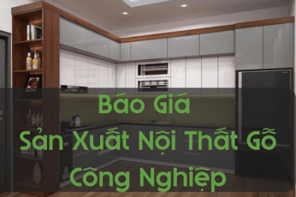 Báo Giá Sản Xuất Nội Thất Gỗ Công Nghiệp Tại TP.HCM – Cập Nhật Mới Nhất 2025
