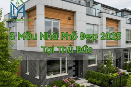5 Mẫu Nhà Phố Đẹp 2025 Tại Thủ Đức – Hiện Đại, Thông Minh, Tối Ưu Không Gian
