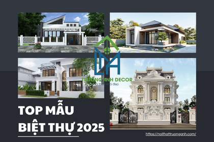 Top Mẫu Biệt Thự Đẹp 2025: Xu Hướng Thiết Kế Hiện Đại Và Tinh Tế