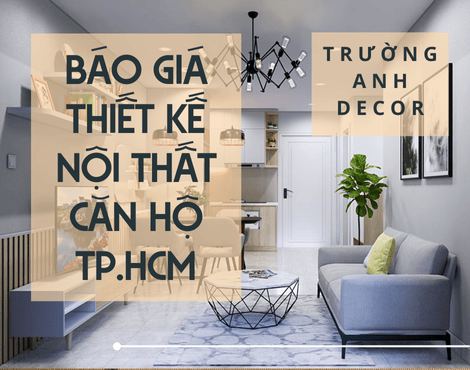 BÁO GIÁ THIẾT KẾ NỘI THẤT CĂN HỘ TP.HCM