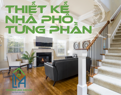 Thiết Kế Nhà Phố Từng Phần – Giải Pháp Linh Hoạt, Tối Ưu Chi Phí Tại TP.HCM