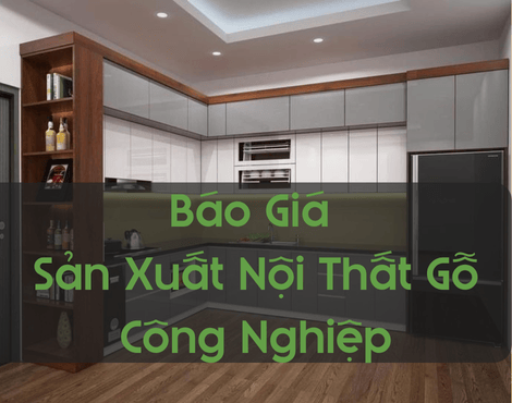 Báo Giá Sản Xuất Nội Thất Gỗ Công Nghiệp Tại TP.HCM – Cập Nhật Mới Nhất 2025