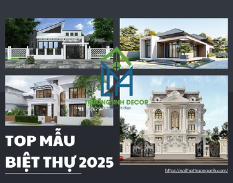 Top Mẫu Biệt Thự Đẹp 2025: Xu Hướng Thiết Kế Hiện Đại Và Tinh Tế