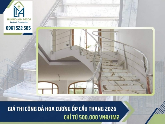 Giá thi công đá hoa cương cầu thang TP.HCM 2026 chỉ từ 500K