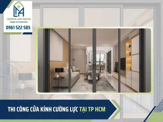 Thi công cửa kính cường lực tại TP HCM
