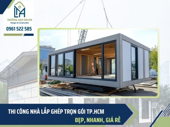 Thi công nhà lắp ghép đẹp, trọn gói, uy tín TP.HCM