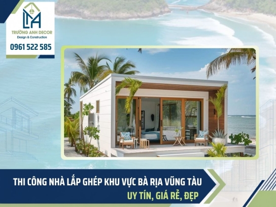 Thi công nhà lắp ghép tại Bà Rịa Vũng Tàu