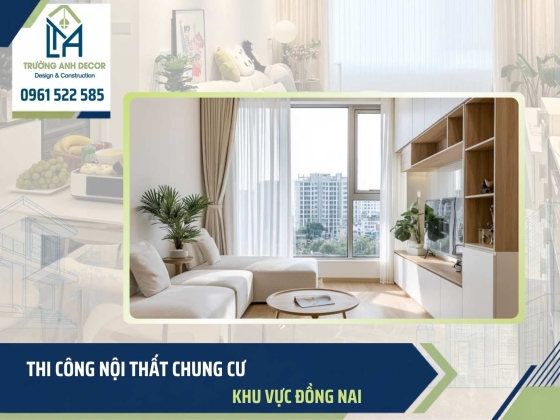 Thi công nội thất chung cư tại Đồng Nai