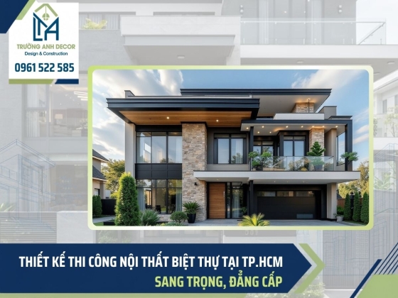 Thiết kế thi công nội thất biệt thự tại TP.HCM 