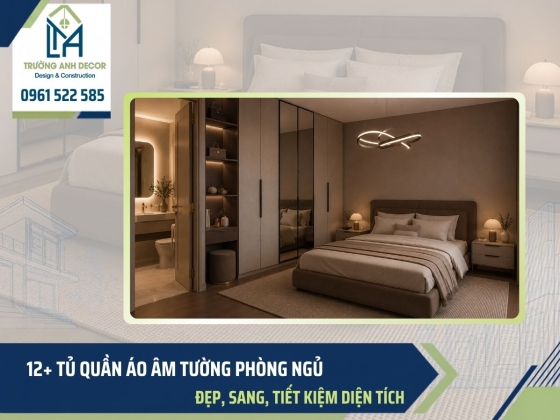 12+ Tủ quần áo âm tường phòng ngủ đẹp, sang, tiết kiệm diện tích 