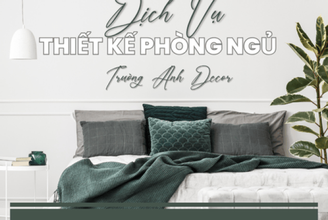 DỊCH VỤ THIẾT KẾ NỘI THẤT PHÒNG NGỦ TẠI TRƯỜNG ANH DECOR