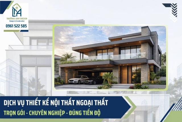 Thiết kế nội thất, ngoại thất trọn gói| Trường Anh