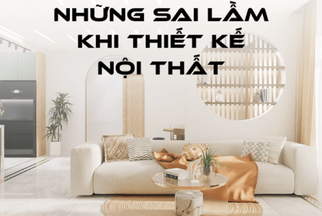 Những Sai Lầm Phổ Biến Khi Tự Thiết Kế Nội Thất Nhà Ở