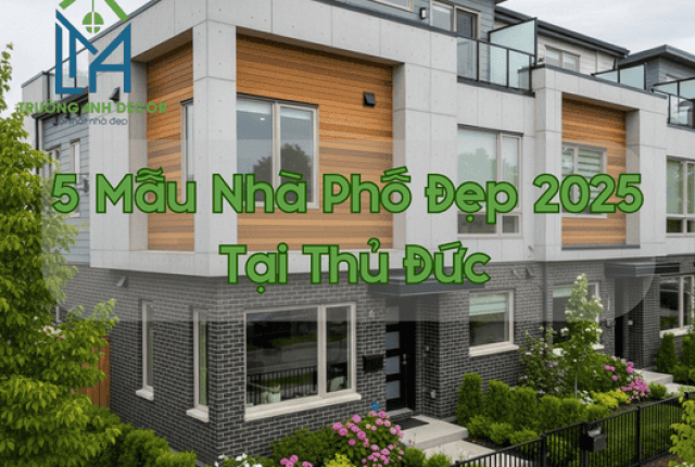 5 Mẫu Nhà Phố Đẹp 2025 Tại Thủ Đức – Hiện Đại, Thông Minh, Tối Ưu Không Gian