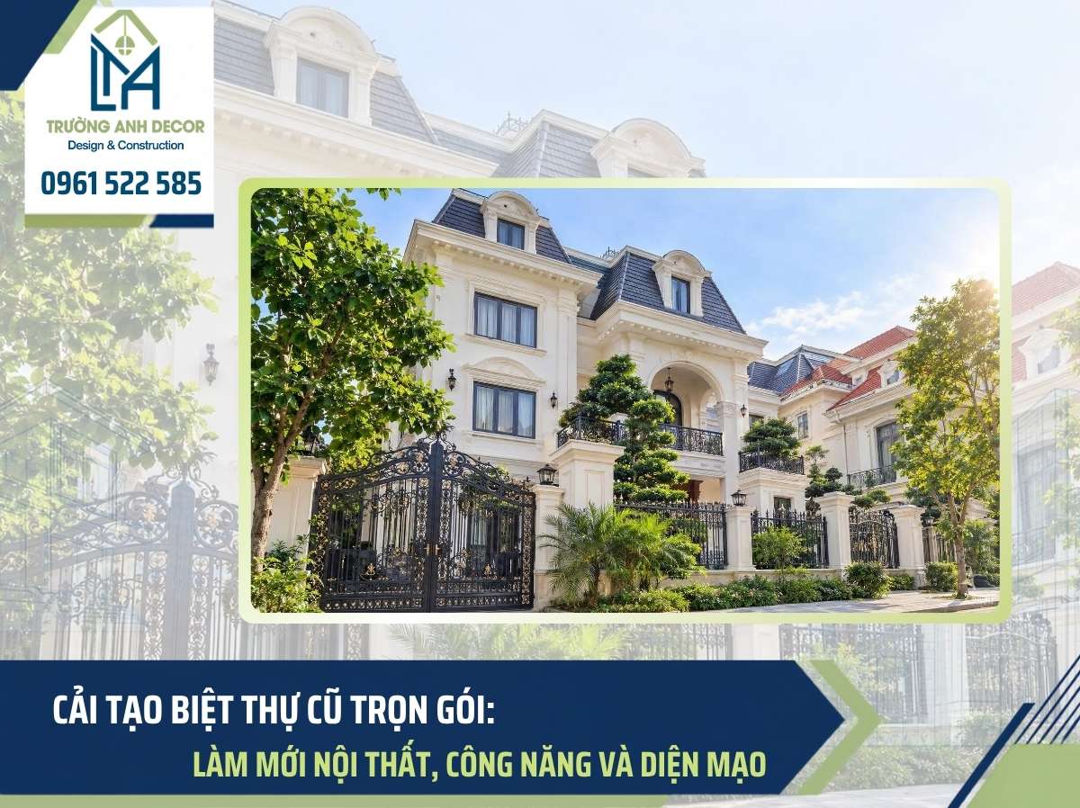 Đơn vị cải tạo biệt thự đẹp, sang trọng, đẳng cấp