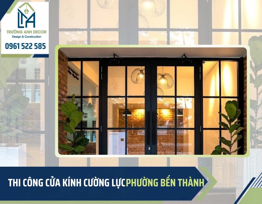 Thi công cửa kính cường lực phường Bến Thành TP.HCM