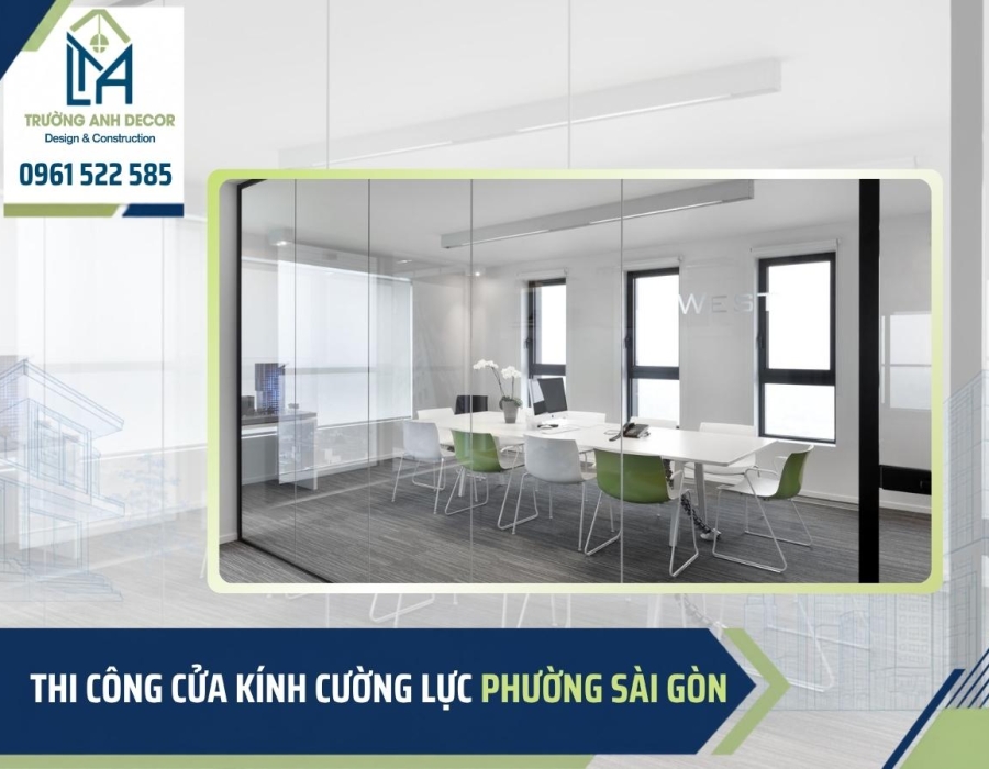 Thi công cửa kính cường lực phường Sài Gòn TP.HCM