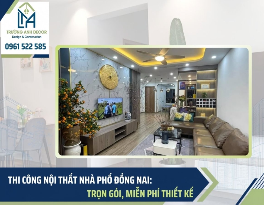 Thi công nội thất nhà phố Đồng Nai