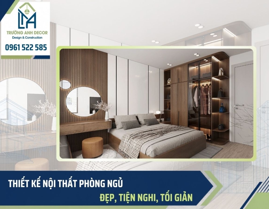 Thiết kế nội thất phòng ngủ đẹp, tiện nghi, tối giản 